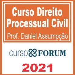 Curso Direito Processual Civil 2021 - Prof. Daniel Assumpção