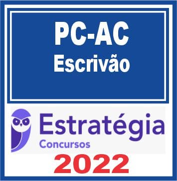 PC-AC (Escrivão) Pacote Completo - 2022 (Pré-Edital)