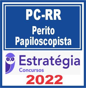 PC-RR (Perito Papiloscopista) Pacote - 2022 (Pré-Edital)