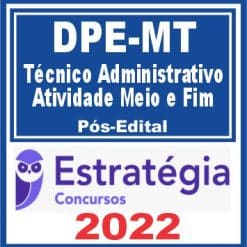 DPE-MT (Técnico Administrativo - Atividade Meio e Fim) Pacote - 2022 (Pós-Edital)
