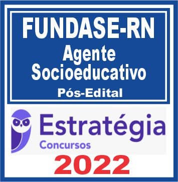 FUNDASE-RN (Agente Socioeducativo) Pacote - 2022 (Pós-Edital)