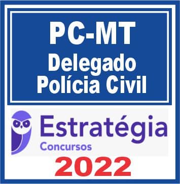 PC-MT (Delegado) Pacote Completo - 2022 (Pré-Edital)