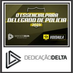 delegado-essencial-dedicao-delta