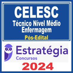 CELESC (Técnico Nível Médio - Enfermagem) Pós Edital - Estratégia 2024