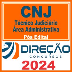 CNJ (Técnico Judiciário - Área Administrativa) Pós Edital - Direção 2024