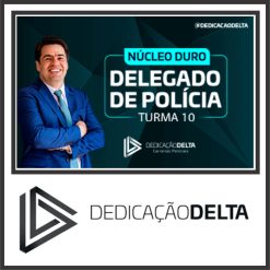 Delegado de Polícia (Núcleo Duro - Turma10) Dedicação Delta 2024