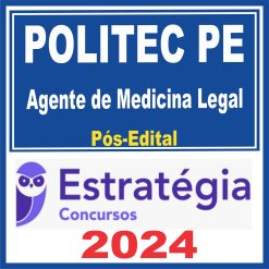 POLITEC PE (Agente de Medicina Legal) Pós Edital - Estratégia 2024
