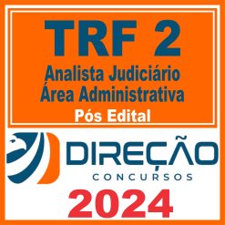 TRF 2 - RJ/ES (Analista Judiciário - Área Administrativa) Pós Edital - Direção 2024