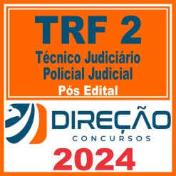 TRF 2 - RJ/ES (Técnico Judiciário - Policial Judicial) Pós Edital - Direção 2024