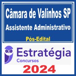 Câmara de Valinhos SP (Assistente Administrativo) Pós Edital - Estratégia 2024