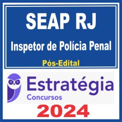 SEAP RJ - Polícia Penal RJ (Inspetor de Polícia Penal) Pós Edital - Estratégia 2024