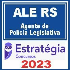 ALE RS (Agente de Polícia Legislativa) Estratégia 2023