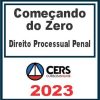 Começando do Zero (Direito Processual Penal - Gustavo Cordeiro) Cers 2023