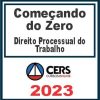 Começando do Zero (Direito Processual do Trabalho - Rogério Renzetti) Cers 2023