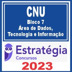 CNU (Bloco 7 - Área de Dados, Tecnologia e Informação) Estratégia 2023