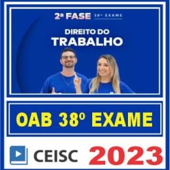 OAB 2ª Fase 38 Exame de Ordem (Direito do Trabalho) Ceisc 2023