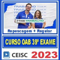 OAB 2ª Fase 39 Exame de Ordem (Direito do Trabalho) Ceisc 2023