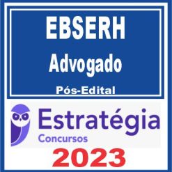 EBSERH (Advogado) Pós Edital - Estratégia 2023