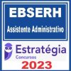 EBSERH (Assistente Administrativo) Estratégia 2023