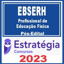 EBSERH (Profissional de Educação Física) Pós Edital - Estratégia 2023