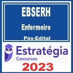 EBSERH (Enfermeiro) Pós Edital - Estratégia 2023