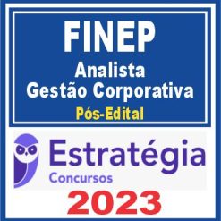 FINEP (Analista - Gestão Corporativa) Pós Edital - Estratégia 2023