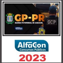 GP PR (GUARDA PATRIMONIAL DE CASCAVEL) PÓS EDITAL - ALFACON 2023