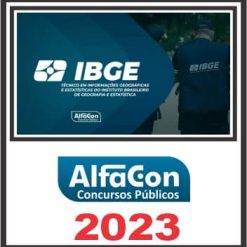 IGBE (TÉCNICO EM INFORMAÇÕES GEOGRÁFICAS E ESTATÍSTICAS) ALFACON 2023