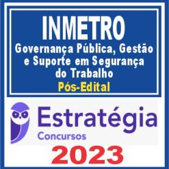 INMETRO (Governança Pública, Gestão e Suporte em Segurança do Trabalho) Pós Edital - Estratégia