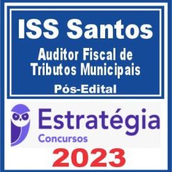 ISS Santos (Auditor Fiscal de Tributos Municipais) Pós Edital