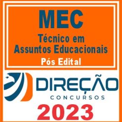 MEC (TÉCNICO EM ASSUNTOS EDUCACIONAIS) PÓS EDITAL - DIREÇÃO 2023