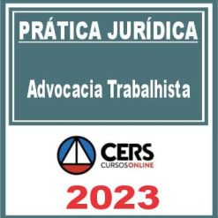 Prática Jurídica (Advocacia Trabalhista) Cers 2023