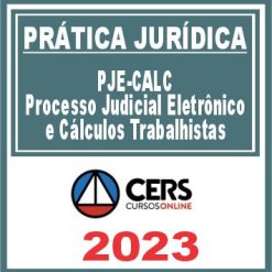Prática Jurídica (PJe CALC - Processo Judicial Eletrônico e Cálculos Trabalhistas) Cers 2023