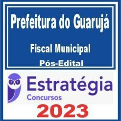 Prefeitura do Guarujá SP (Fiscal Municipal) Pós Edital - Estratégia 2023