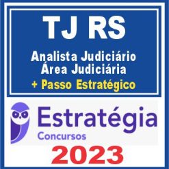 TJ RS (Analista Judiciário - Área Judiciária + Passo) Estratégia 2023