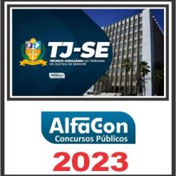 TJ SE (TÉCNICO JUDICIÁRIO) PÓS EDITAL - ALFACON 2023