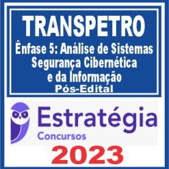 TRANSPETRO (Ênfase 5: Análise de Sistemas - Segurança Cibernética e da Informação)