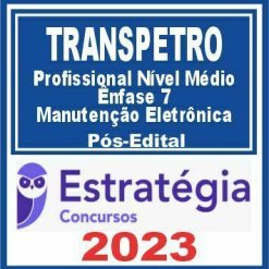 TRANSPETRO (Profissional Nível Médio - Ênfase 7: Manutenção Eletrônica) Pós Edital