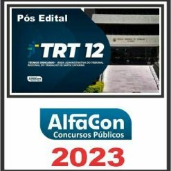 TRT SC - 12ª REGIÃO (TÉCNICO JUDICIÁRIO - ÁREA ADMINISTRATIVA) PÓS EDITAL - ALFACON 2023