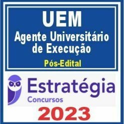 UEM (Agente Universitário de Execução) Pós Edital - Estratégia 2023
