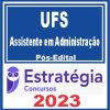 UFS (Assistente em Administração) Pós Edital - Estratégia 2023
