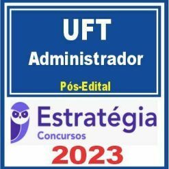 UFT (Administrador) Pós Edital - Estratégia 2023