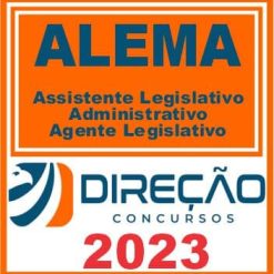 ALEMA (ASSISTENTE LEGISLATIVO ADMINISTRATIVO - AGENTE LEGISLATIVO) DIREÇÃO 2023