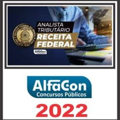 ATRFB (ANALISTA TRIBUTÁRIO DA RECEITA FEDERAL) PÓS EDITAL - ALFACON 2022