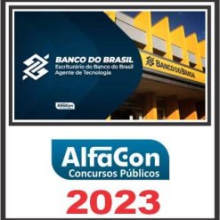 BANCO DO BRASIL (ESCRITURÁRIO - AGENTE DE TECNOLOGIA) PÓS EDITAL - ALFACON 2023