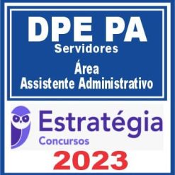 DPE PA - Servidores (Assistente Administrativo) Estratégia 2023