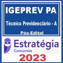 IGEPREV PA (Técnico Previdenciário - A) Pós Edital - Estratégia 2023