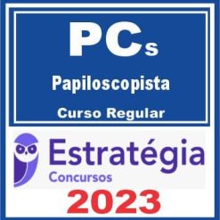 PCs - Papiloscopista (Curso Regular) Estratégia 2023