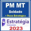 PM MT (Soldado + Passo) Estratégia 2023