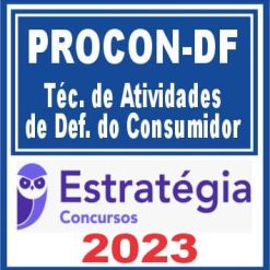 PROCON DF (Técnicos de Atividades de Defesa do Consumidor) Estratégia 2023